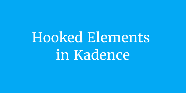 Hooked Elements in Kadence