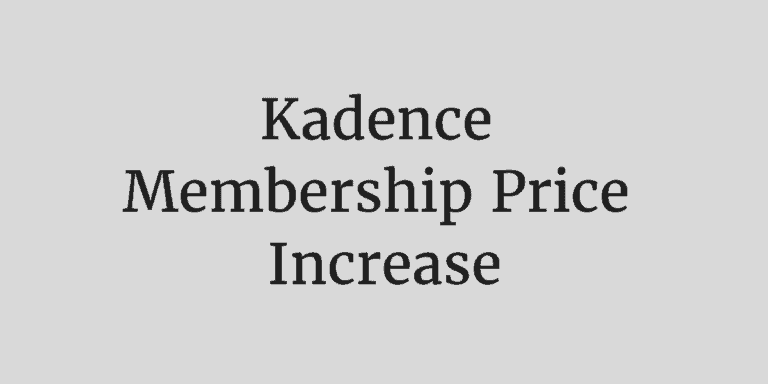 Kadence Membership Price Increase