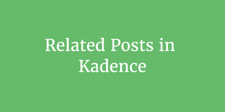 Related Posts in Kadence
