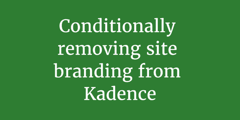 How to conditionally remove site branding from Kadence